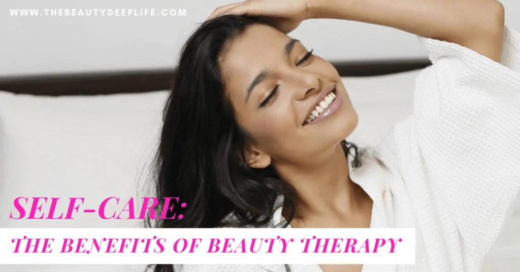 Woman practicing self-care through beauty therapy