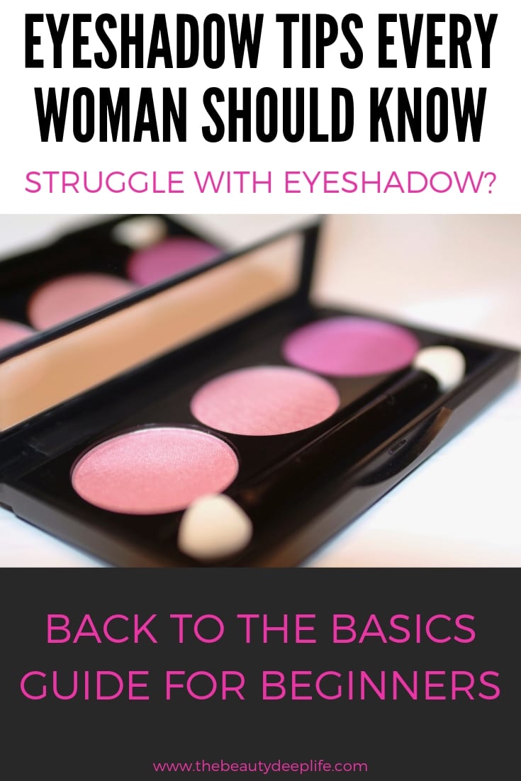 Eyeshadow Tips For Beginners - The Beauty Deep Life