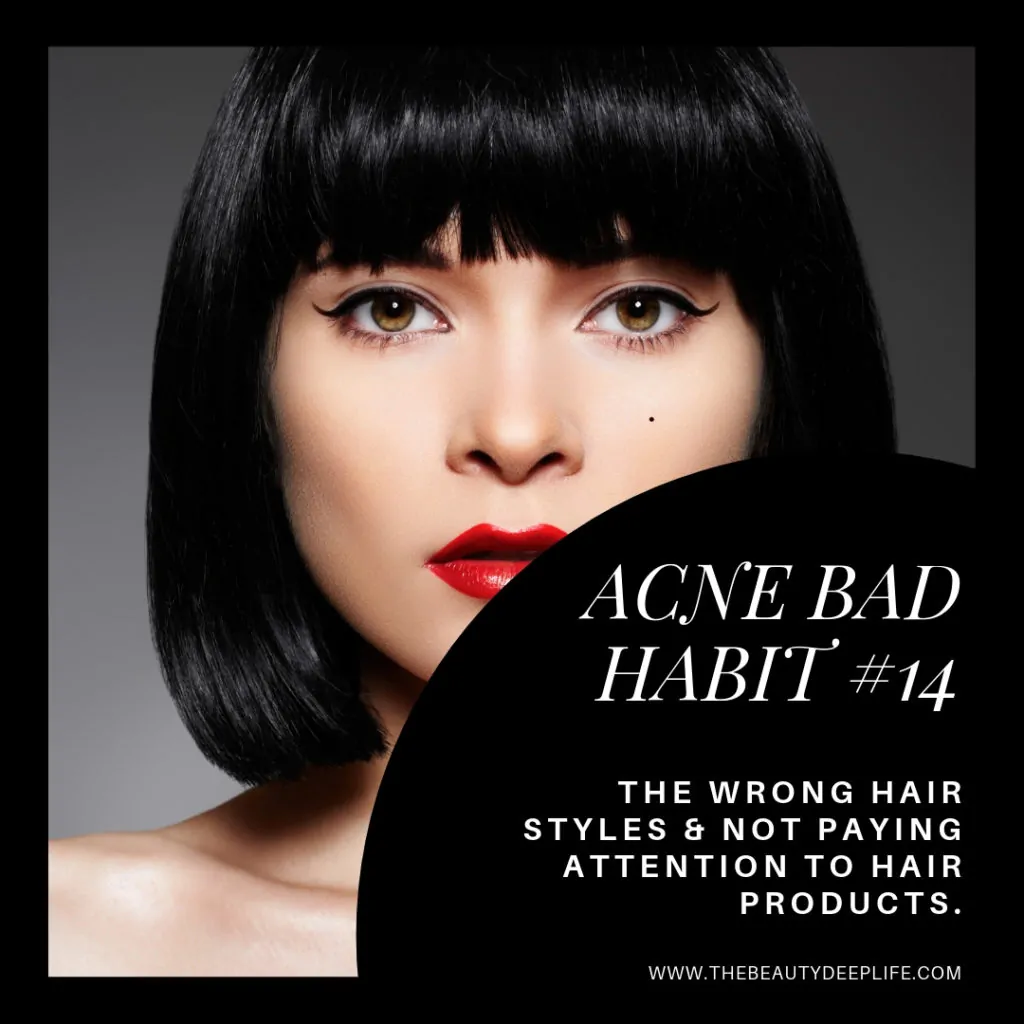 woman with bangs with text overlay- acne bad habit# 14
