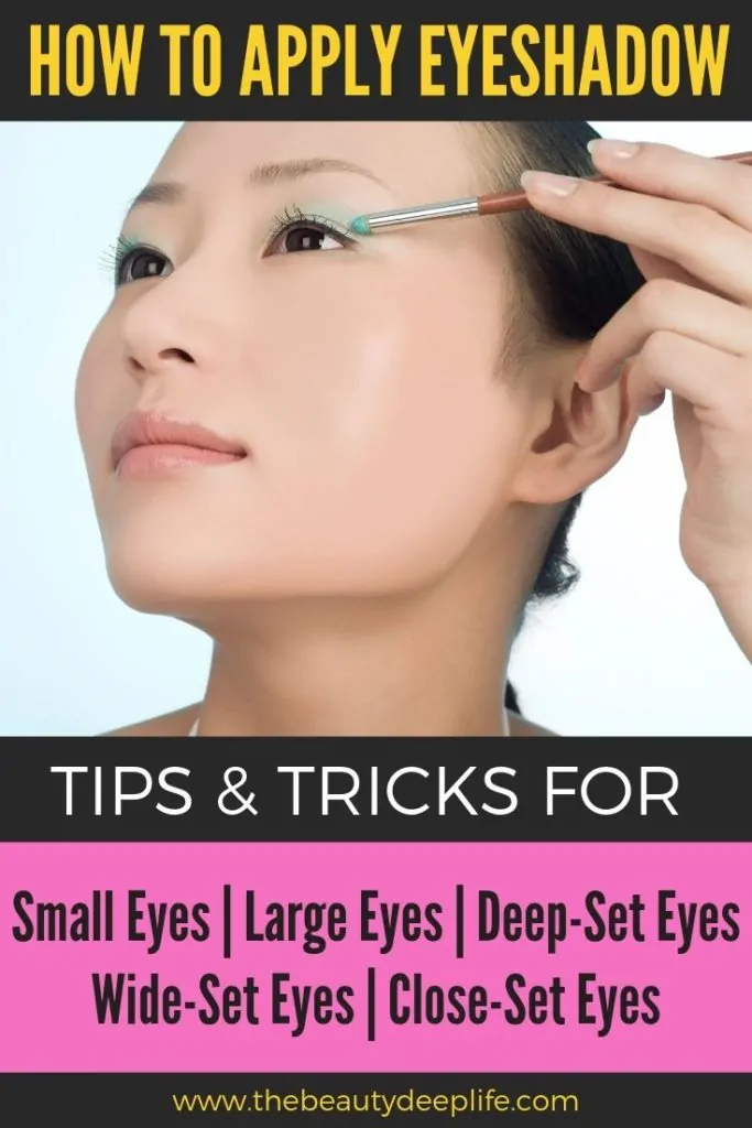 woman applying eyeshadow text overlay- tips and tricks for small eyes, large eyes, deep-set eyes, wide-set eyes, close-set eyes