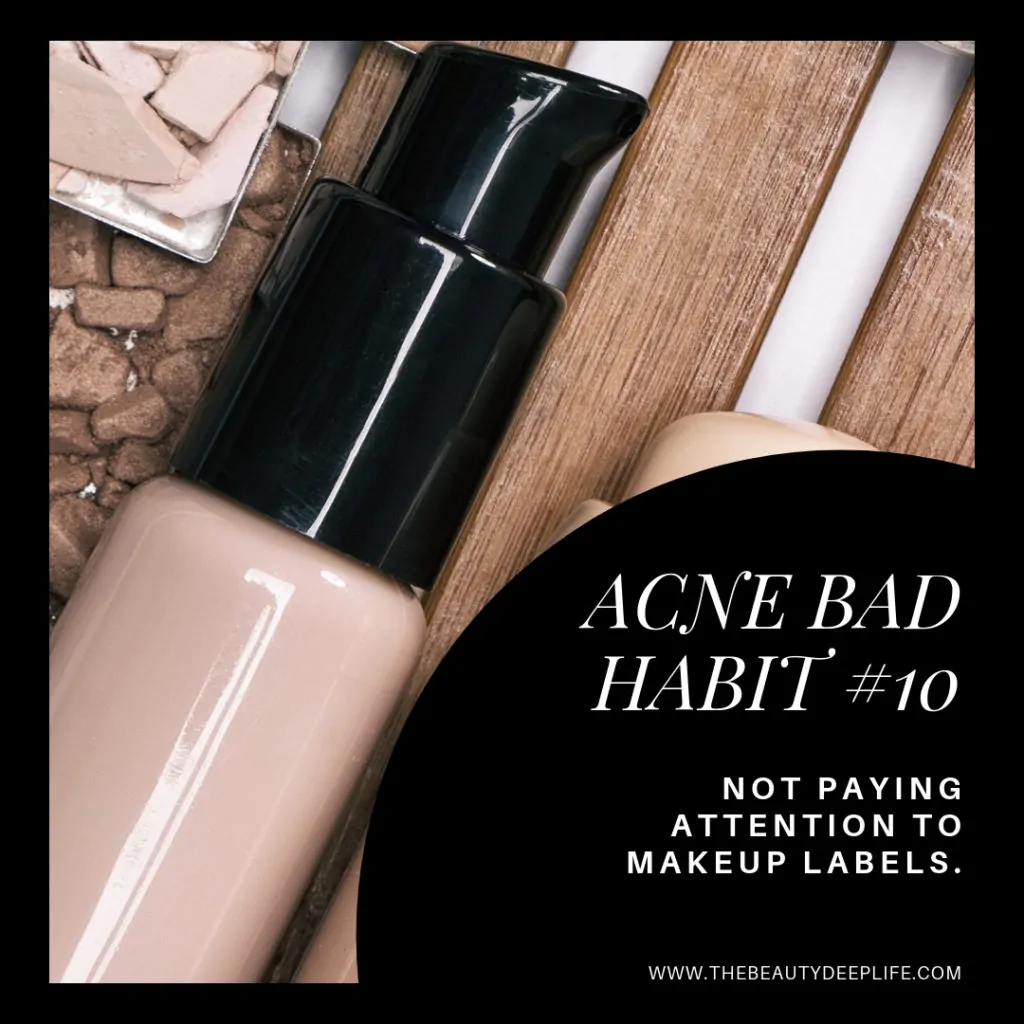 makeup products with text overlay- acne bad habit #10