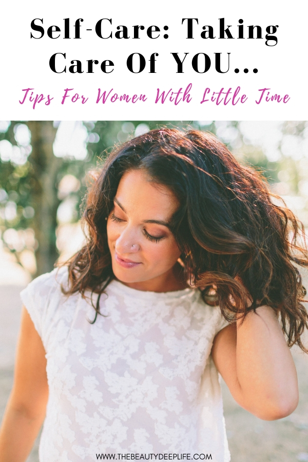 woman with text overlay - self-care taking care of you tips for women with little time