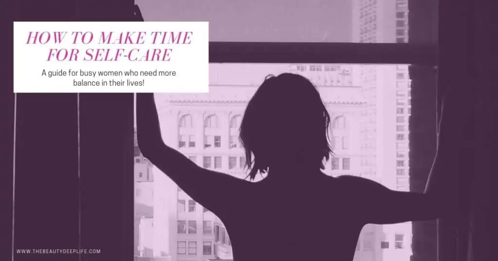 woman with text overlay - How to make time for self-care