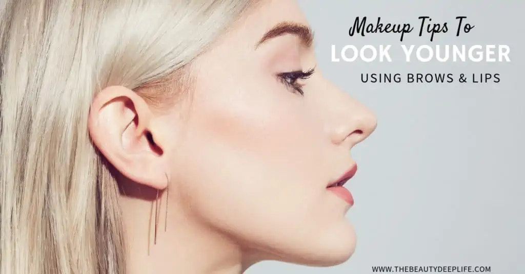 Woman's face with text overlay - Makeup Tips To Look Younger Using Brows And Lips