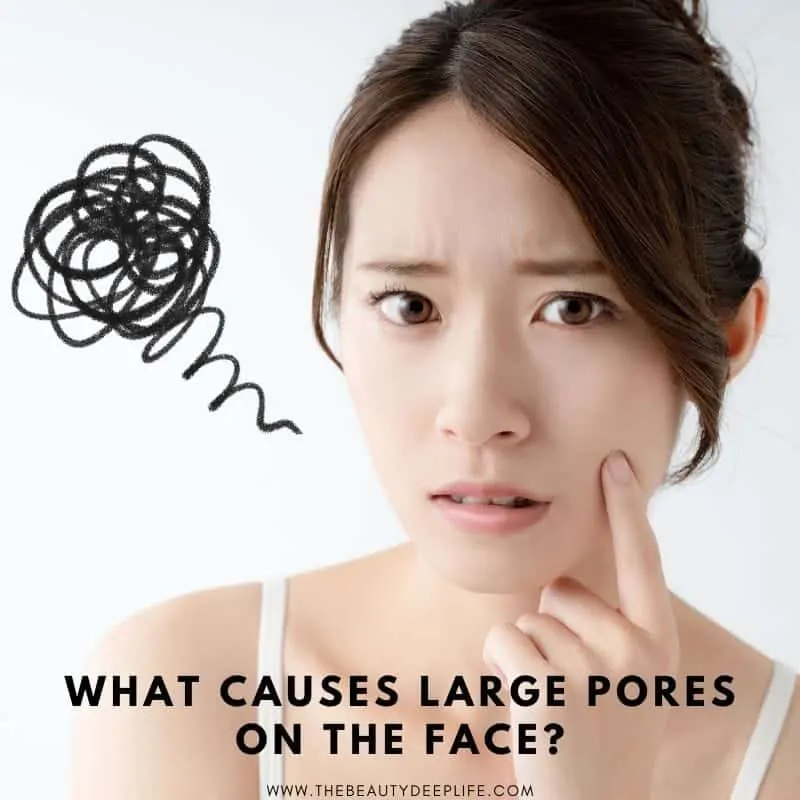 woman pointing to her face with text overlay - what causes large pores on the face