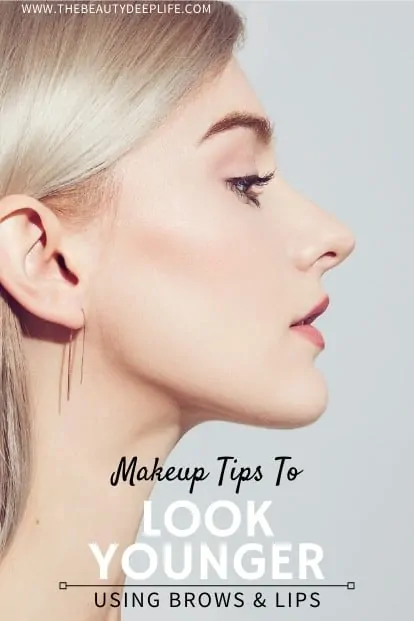 Woman's face with text overlay - Makeup Tips To Look Younger Using Brows And Lips