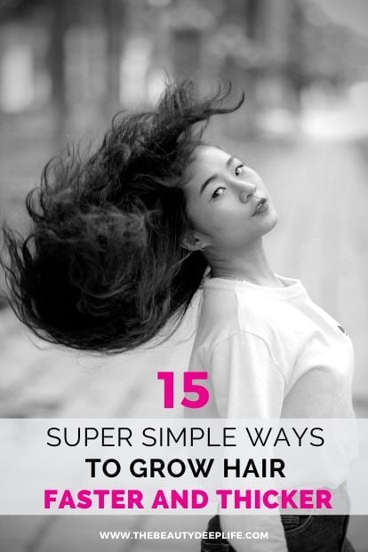 Woman with long thick hair blowing in the wind with text overlay - 15 super simple ways to grow hair faster and thicker