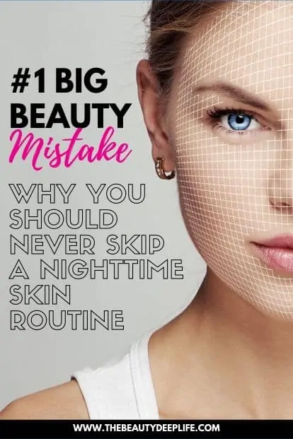 woman's face with text overlay big beauty mistake why you should never skip a nighttime skin routine