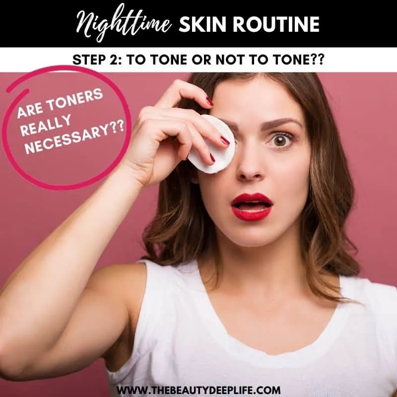 woman with a cotton swab over her face and text overlay - nighttime skin routine step to tone or not to tone