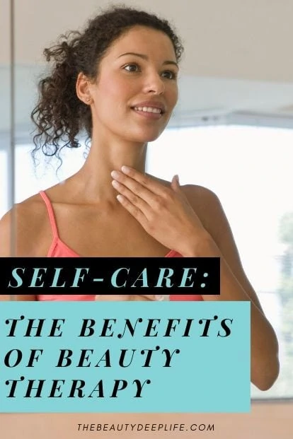 woman practicing self-care with text overlay - Self-care: The Benefits of Beauty Therapy