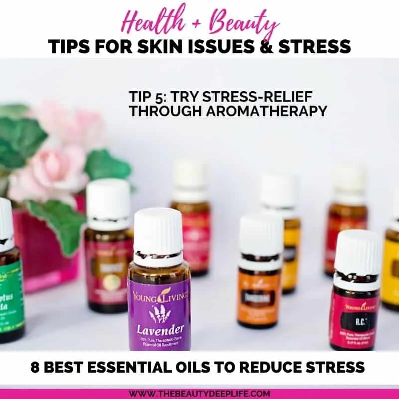 essential oils with text overlay - tips for skin issues and stress