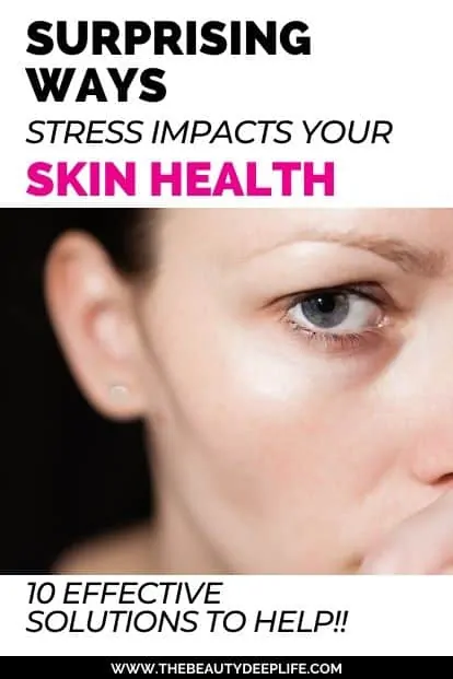 woman's face and skin up close with text overlay surprising ways stress impacts your skin health