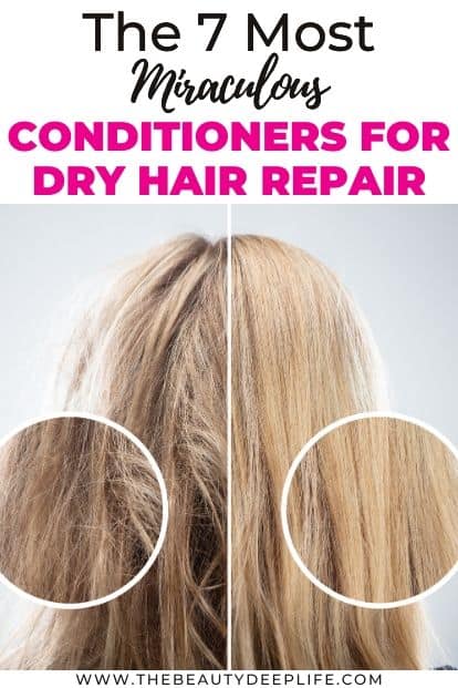 The 7 Most MIRACULOUS Conditioners For Dry Hair Repair