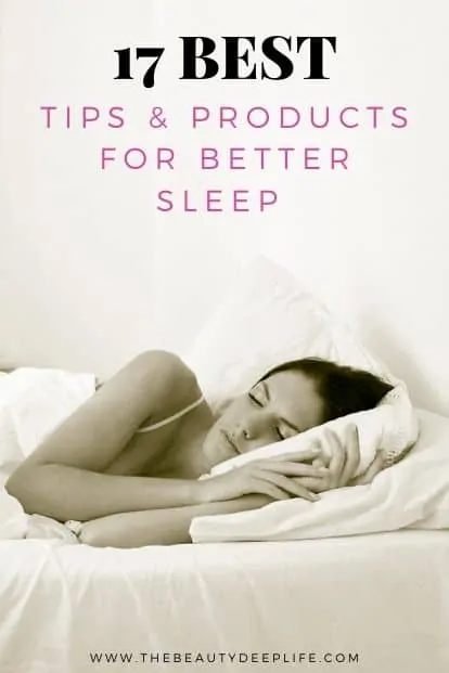 woman sleeping with text overlay 17 best tips and products for better sleep