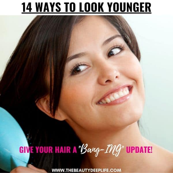 woman brushing her hair with text overlay 14 ways to look younger