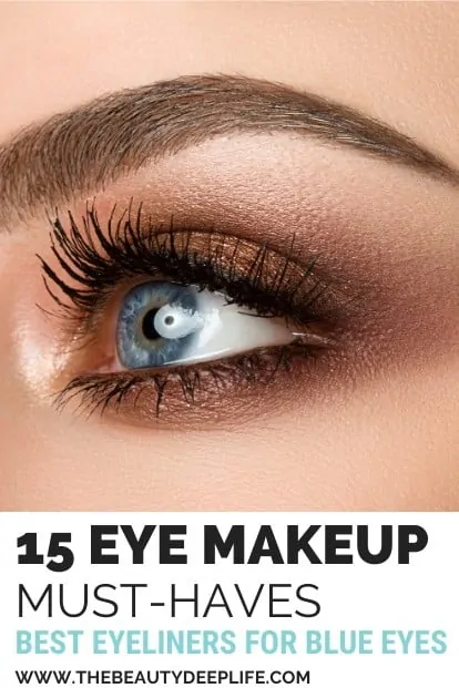 15 Eye Makeup Must Haves Best Eyeliner For Blue Eyes