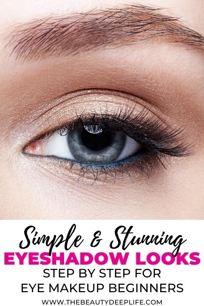 womans eye with eye makeup and text overlay - simple and stunning eyeshadow looks step by step eye makeup beginners