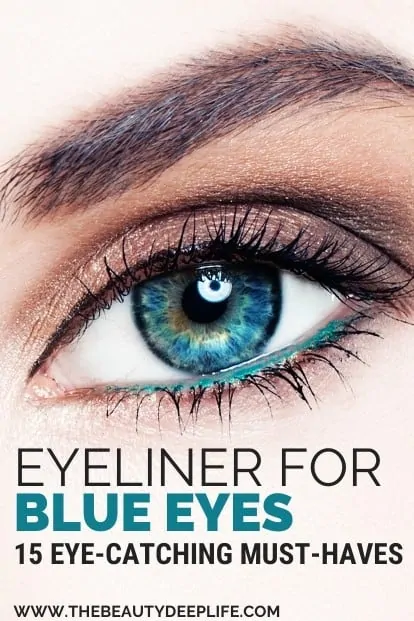 woman's eye with text overlay - Eyeliners For Blue Eyes 15 Eye-Catching Must-Haves