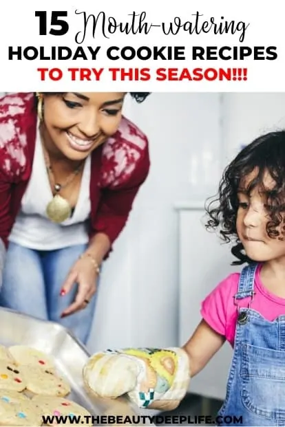 woman and daughter making holiday cookies with text overlay 15 mouth-watering holiday cookie recipes to try this season 