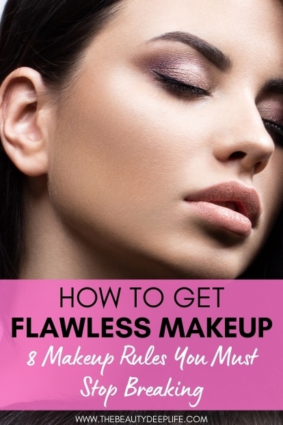 How To Get Makeup: 8 Makeup Rules You Must Stop Breaking