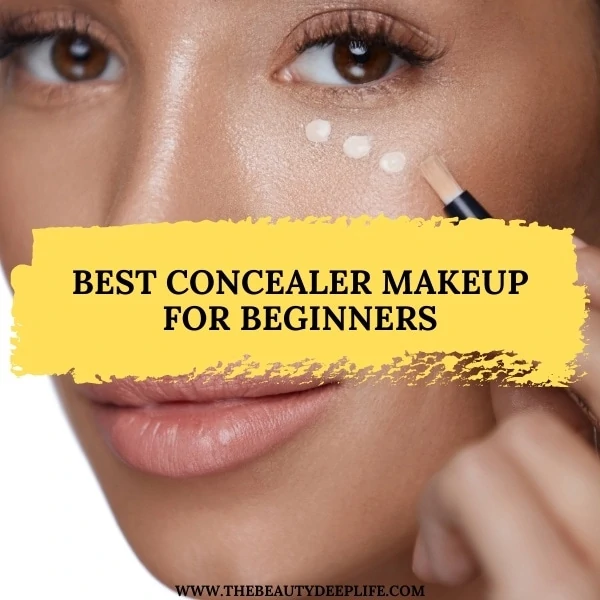 woman applying concealer with text overlay best concealer makeup for beginners