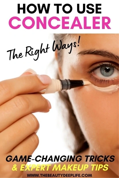 woman applying concealer under eye with text overlay how to use concealer the right ways