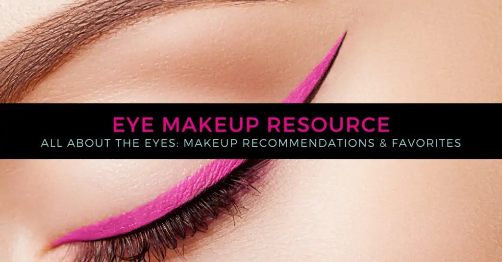 eye makeup resource makeup recommedations page