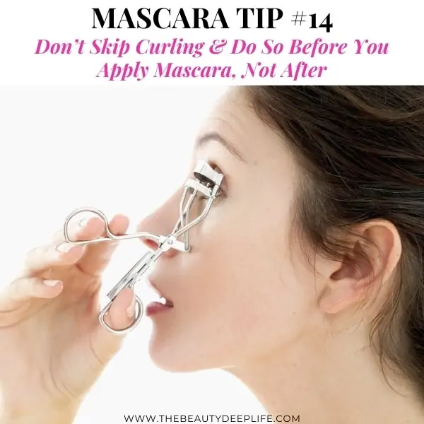 woman curling eyelashes with text overlay mascara tip 14 don't skip curling and do so before you apply mascara not after