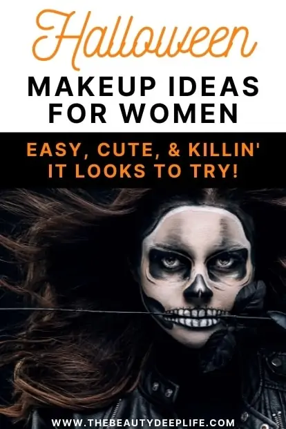 woman with skeleton halloween makeup and text overlay - halloween makeup ideas for women