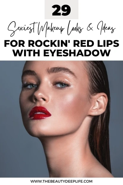 woman with glossy eyelids and red lipstick with text overlay - 29 sexiest makeup looks and ideas for rockin red lips with eyeshadow