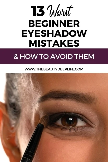 woman applying her eyeshadow with text overlay - 13 worst beginner eyeshadow mistakes and how to avoid them
