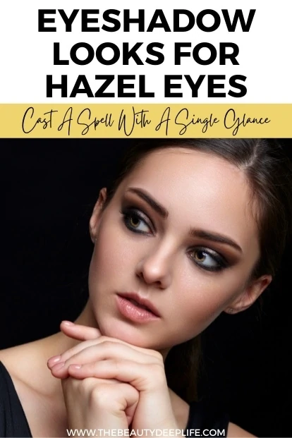 young woman with hazel eyes and text overlay eyeshadow looks for hazel eyes cast a spell with a single glance