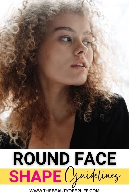 woman with curly hair and a beautiful round face with text overla round face shape guidelines