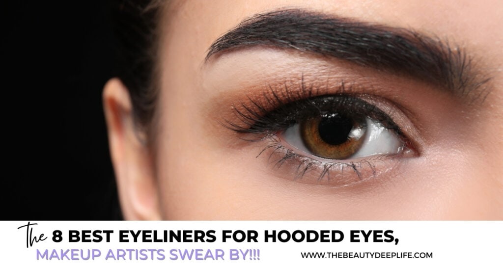 The 8 Eyeliners For Hooded Eyes, Makeup Artists By
