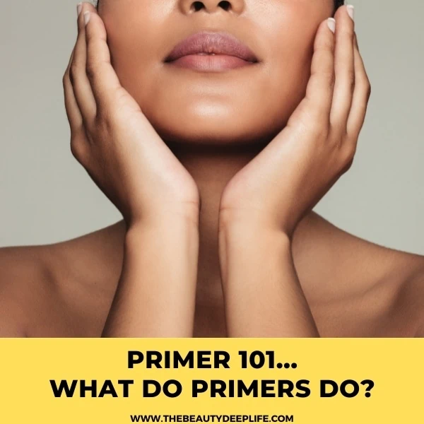 woman with flawless skin touching her face and text overlay primer 101 what do primers do