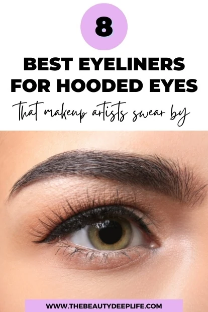 woman's eye with makeup and text overlay eight best eyeliners for hooded eyes that makeup artists swear by