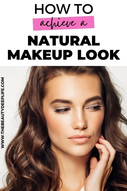 Woman with natural looking makeup and text overlay how to achieve a natural makeup look