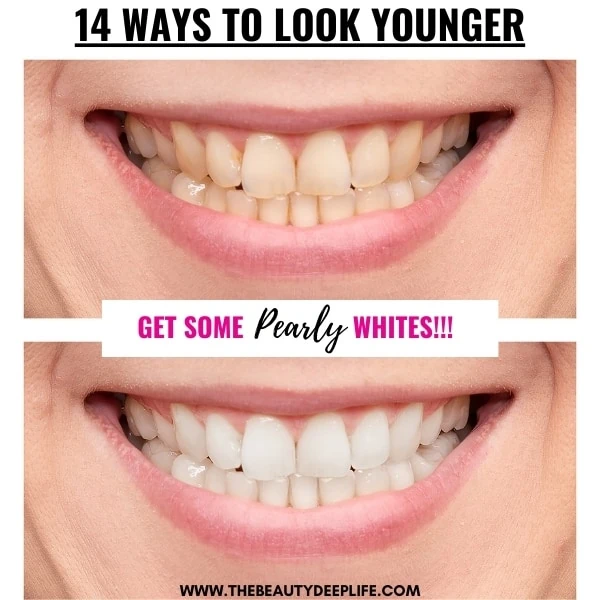 woman with before and after from whitening her teeth with text overlay fourteen ways to look younger
