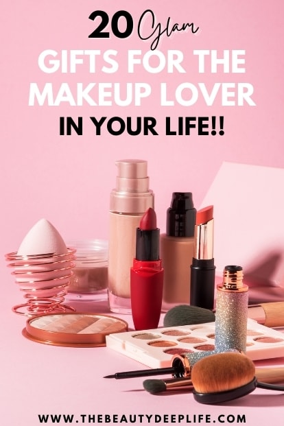 makeup products and tools with text overlay glam gifts for the makeup lover in your life