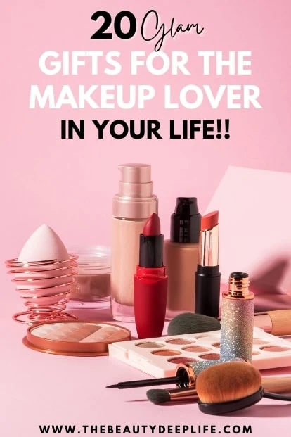 makeup products and tools with text overlay glam gifts for the makeup lover in your life