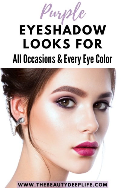 young woman with beautiful makeup and text overlay - purple eyeshadow looks for all occasions and every eye color