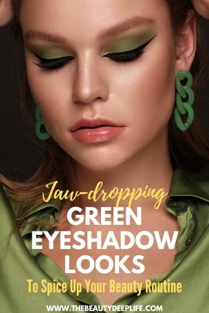woman with beautiful green eyeshadow and text overlay jaw-dropping green eyeshadow looks to spice up your beauty routine