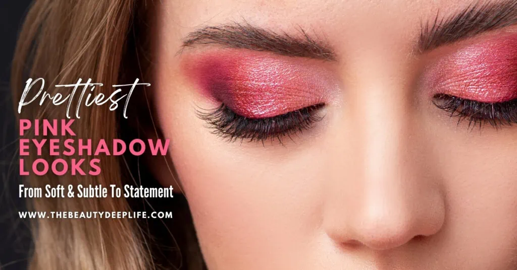 woman's eyelids with pink eye makeup and text overlay - prettiest pink eyeshadow looks from soft and subtle to statement