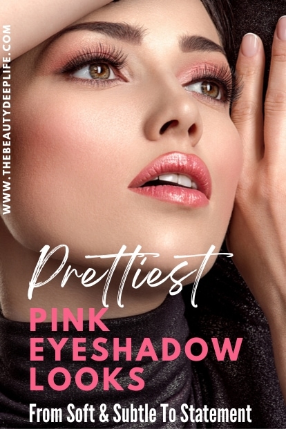 woman's face with beautiful makeup and text overlay prettiest pink eyshadow looks