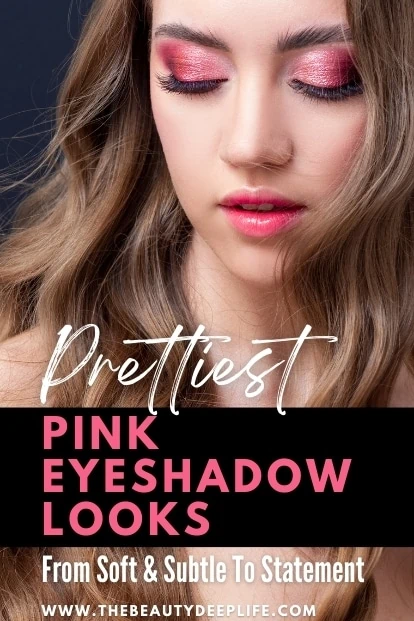 woman with a bright pink eye makeup and text overlay - prettiest pink eyeshadow looks from soft and subtle to statement