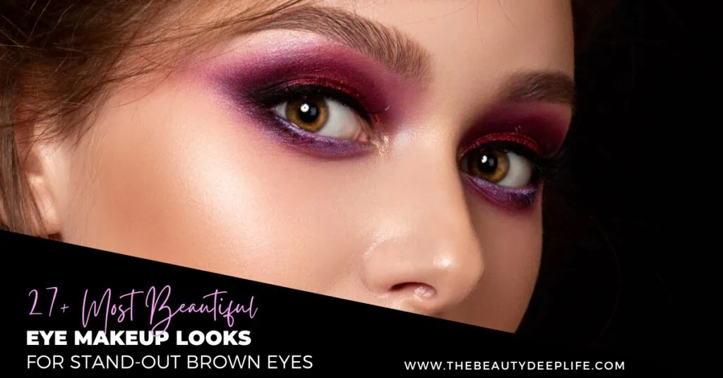 woman with beautiful purple eye makeup and text overlay 27 most beautiful eye makeup looks for stand-out brown eyes