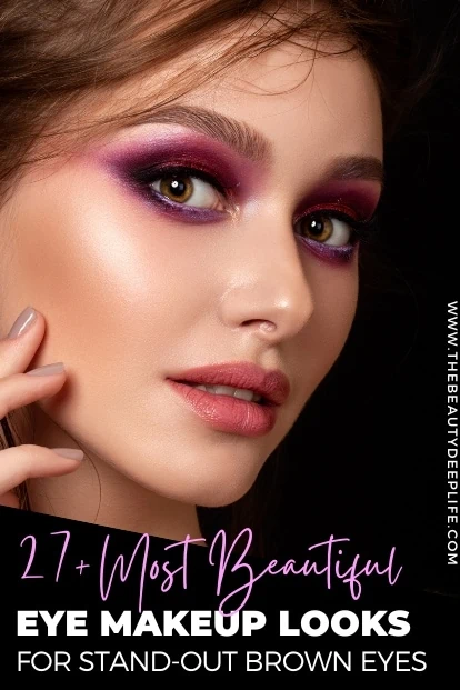 Woman with brown eyes and purple eyeshadow with text overlay 27+ most beautiful eye makeup looks for stand out brown eyes