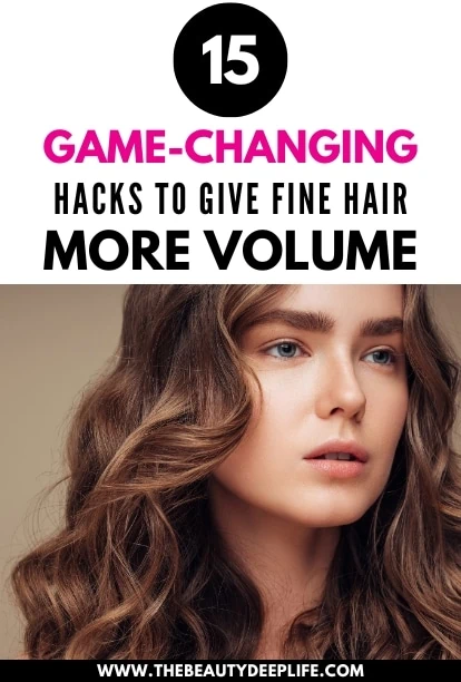 woman with full fine hair and text overlay 15 game-changing hacks to give fine hair more volume