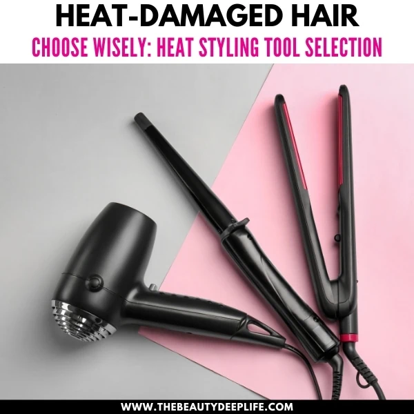 flat iron blow dryer and curling rod with text overlat heat damaged hair choose wisely heat styling tool selection