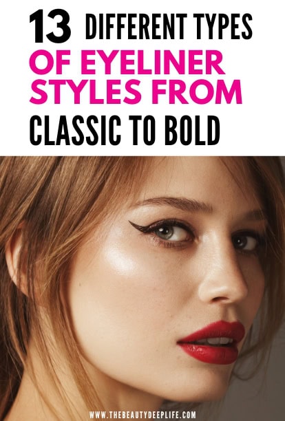 woman with winged eyeliner style and text overlay thirteen different types of eyeliner styles from classic to bold